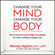 Wendy Higdon - Change Your Mind, Change Your Body: How to Have Permanent Weight Loss Success for a More Confident and Happier You! (Unabridged)