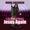Celebrating Jesus Again - Ronke Adesokan lyrics