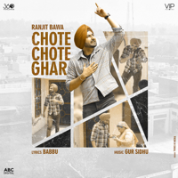 Ranjit Bawa & Gur Sidhu - Chote Chote Ghar artwork