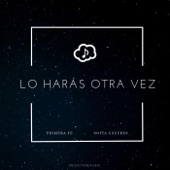 Lo Harás Otra Vez (feat. Primera Fe & Sofía Cáceres) artwork