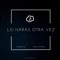 Lo Harás Otra Vez (feat. Primera Fe & Sofía Cáceres) artwork