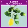 Lemon Piano Collection album lyrics, reviews, download