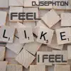 Feel Like I Feel - Single album lyrics, reviews, download