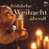 Stream & download Fröhliche Weihnacht überall