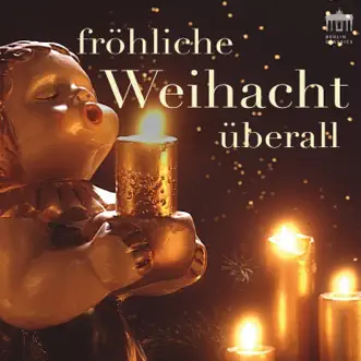 Fröhliche Weihnacht überall by Dresdner Kreuzchor, St Thomas's Boys Choir Leipzig, Staatskapelle Dresden & Dresdner Philharmonie album reviews, ratings, credits