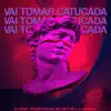 Stream & download Vai Tomar Catucada (feat. ProdByDekar, Mc GW & Mc L.A Original) - Single