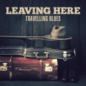 Leaving Here: Travelling Blues artwork