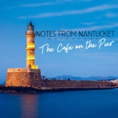 Notes from Nantucket - The Café on the Pier artwork