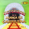 Los Victoriosos de la Música de Carrilera, Vol. 1