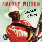 Smokey Wilson - Tired Of Cryin'