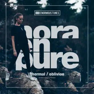 Thermal / Oblivion (Extended Mixes) - Single by Nora En Pure album reviews, ratings, credits