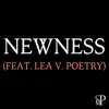 Newness (feat. Lea V. Poetry) - Single album lyrics, reviews, download
