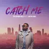 Catch Me (feat. Canton Jones) - Single album lyrics, reviews, download