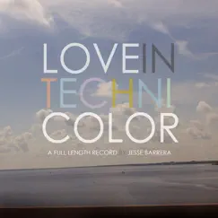 Love in Technicolor by Jesse Barrera album reviews, ratings, credits