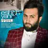 Eshgh Yani To - Single album lyrics, reviews, download