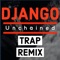 Django Unchained (Trap Remix) - Trap Remix Guys lyrics