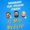 Il mio meglio (feat. Speaker Cenzou) - Brugnano lyrics