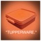 Tupperware (feat. Jayém) - J-Frizzle lyrics