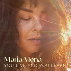 You Live and You Learn - Single by Maria Mena album reviews, ratings, credits