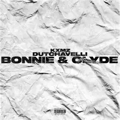 Bonnie & Clyde (feat. Dutchavelli) - Single by Kxmz album reviews, ratings, credits