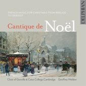 Cantique De Noël: French Music for Christmas from Berlioz To Debussy artwork