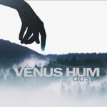Venus Hum - Dust