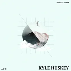 Ache/Sweet Thing - Single by Kyle Huskey album reviews, ratings, credits