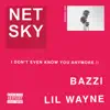 I Don’t Even Know You Anymore (feat. Bazzi & Lil Wayne) - Single album lyrics, reviews, download