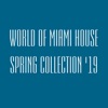 World of Miami House: Spring Collection '19