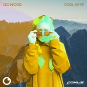 Leo Wood featuring Dexcell - Break Free  feat. Dexcell