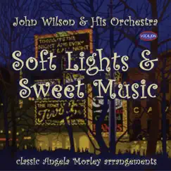 Soft Lights & Sweet Music (Classic Angela Morley Arrangements) by The John Wilson Orchestra album reviews, ratings, credits