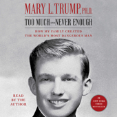 Too Much and Never Enough (Unabridged) - Mary L. Trump
