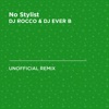 DJ ROCCO & DJ EVER B - No Stylist (French Montana & Drake)