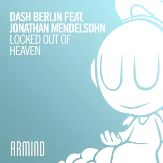 Locked out of Heaven (feat. Jonathan Mendelsohn) - EP by Dash Berlin album reviews, ratings, credits