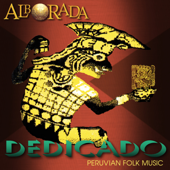 Dedicado. Peruvian Folk Music - Alborada