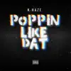 Poppin Like Dat - Single album lyrics, reviews, download