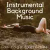 Instrumental Background Music for Yoga Exercises - Most Inspiring Collection album lyrics, reviews, download