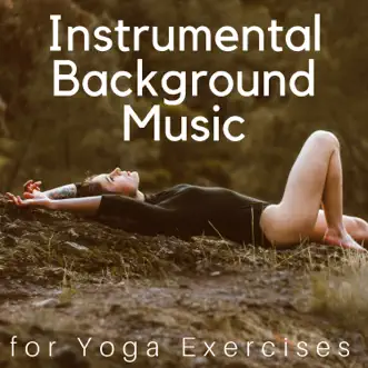 Instrumental Background Music for Yoga Exercises - Most Inspiring Collection by Tibetan Dream Yoga & Yoga album reviews, ratings, credits