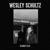 Wesley Schultz - If It Makes You Happy