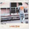 Lavish - Single album lyrics, reviews, download