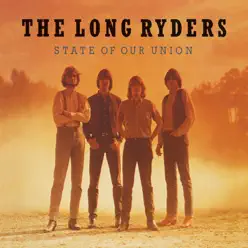 State of Our Union, Live Sessions & Demos - The Long Ryders