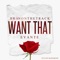 Want That (feat. Evante) - BranOnTheTrack lyrics