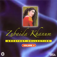 Zubaida Khanum Greatest Collection, Vol. 4 by Zubaida Khanum album reviews, ratings, credits