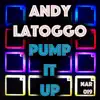 Stream & download Andy Latoggo / Pump It Up - Single