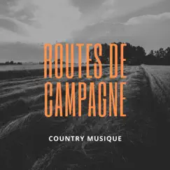 Routes de campagne - Country musique by Ouest Country Musique album reviews, ratings, credits