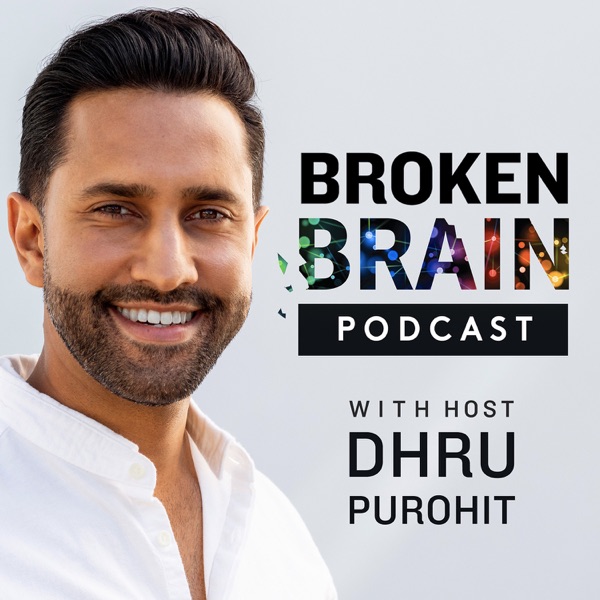 Broken Brain with Dhru Purohit