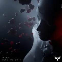 Skin To Skin - Single by IMANU album reviews, ratings, credits