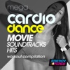 Mega Cardio Dance Movie Soundtrack Hits Workout Collection (15 Tracks Non-Stop Mixed Compilation for Fitness & Workout 128 Bpm / 32 Count)