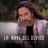 La Nave Del Olvido - Single album lyrics, reviews, download