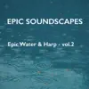 Epic Water & Harp, Vol. 2 - EP album lyrics, reviews, download